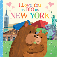 I Love You as Big as New York: A Sweet Love Board Book for Toddlers with Baby Animals, the Perfect Mother's Day, Father's Day, or Shower Gift! 1728244196 Book Cover