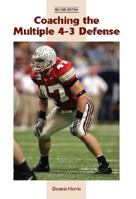 Coaching the Multiple 4-3 Defense 1585180866 Book Cover
