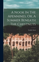 A Nook In The Apennines: Or A Summer Beneath The Chestnuts 1240957793 Book Cover