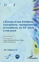 L'Europe et ses frontières: Conceptions, représentations et mutations, du XXe siècle à nos jours (Fare (Frontières, Acteurs, Représentations de l'Europe)) (French Edition) 2343203695 Book Cover