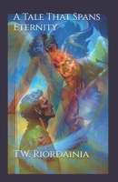 A Tale That Spans Eternity B0DR7TQ4Q2 Book Cover