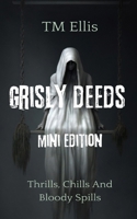 Grisly Deeds Mini Edition: Third in series B0G1C2G2DS Book Cover