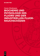 Biochemie Und Physiologie Des Fluors Und Der Industriellen Fluor-Rauchschäden 3112708423 Book Cover