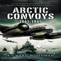 Arctic Convoys 1941–1945 1844156117 Book Cover