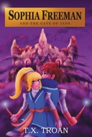 Sophia Freeman and the Gate of Jade (Book 2) 1999481313 Book Cover