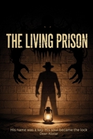 The Living Prison: His name was a key. His soul became the lock B0G2JBQP9V Book Cover
