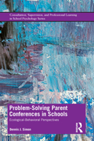 Problem-Solving Parent Conferences in Schools: Ecological-Behavioral Perspectives 0815376383 Book Cover