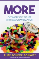 More: Get More Out of Life with Less Complication 1922497460 Book Cover