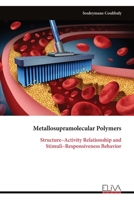 Metallosupramolecular Polymers: Structure–Activity Relationship and Stimuli–Responsiveness Behavior 999931726X Book Cover