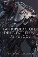 La Tripulación de la Estrella de Fuego (Spanish Edition) 8409712520 Book Cover