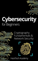 Cybersecurity For Beginners: Cryptography Fundamentals & Network Security 1802949038 Book Cover