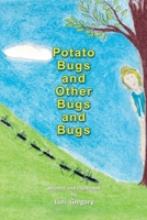 Potato Bugs and Other Bugs and Bugs 1793324352 Book Cover