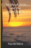 The life of Jesus and the early Church B091WFGK6T Book Cover