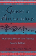 Gender in Archaeology, Analyzing Power and Prestige 0759104964 Book Cover