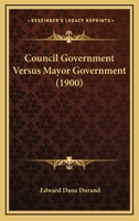 Council Government Versus Mayor Government 1166421414 Book Cover