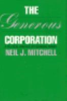 The Generous Corporation: A Political Analysis of Economic Power 0300044135 Book Cover