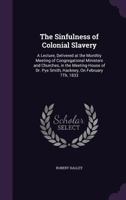 The Sinfulness Of Colonial Slavery: A Lecture 1517004322 Book Cover