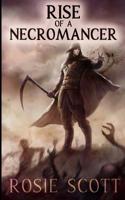 Rise of a Necromancer 1090995490 Book Cover