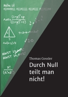 Durch Null teilt man nicht! 3347170865 Book Cover