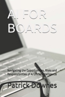 AI FOR BOARDS: Navigating the Opportunities, Risks and Responsibilities of Artificial Intelligence B0H5MDZ2WX Book Cover