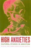 High Anxieties: Cultural Studies in Addiction 0520227514 Book Cover