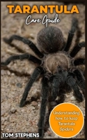 TARANTULA Care Guide: Understanding how to keep Tarantula spider B0C12DHZ1N Book Cover