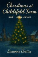 Christmas at Childsfold Farm: and Other Stories B0G4J7JFHH Book Cover