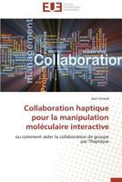 Collaboration Haptique Pour La Manipulation Mola(c)Culaire Interactive 3838181050 Book Cover