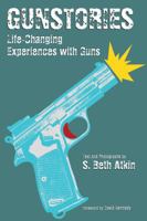 Gunstories: Life-Changing Experiences with Guns 0060526610 Book Cover