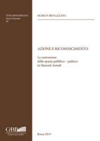 Azione E Riconoscimento: La Costruzione Dello Spazio Pubblico - Politico in Hannah Arendt 887839405X Book Cover