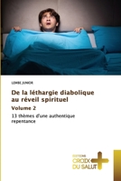 De la léthargie diabolique au réveil spirituel Volume 2: 13 thèmes d'une authentique repentance 6203842427 Book Cover