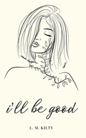 I'll Be Good B0GWYFDFYS Book Cover
