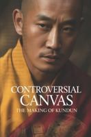 Controversial Canvas: The Making of Kundun B0G5FBP5DK Book Cover