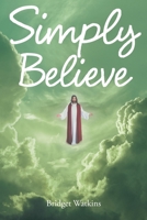 Simply believe 1098028503 Book Cover