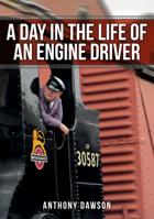 A Day in the Life of an Engine Driver 1445669226 Book Cover