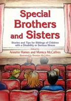 Special Brothers and Sisters: Stories and Tips for Siblings of Children With Special Needs, Disability or Serious Illness 1843103834 Book Cover