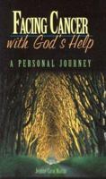 Facing Cancer With God's Help: A Personal Journey 0764807978 Book Cover