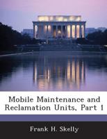 Mobile Maintenance and Reclamation Units, Part 1 1288592000 Book Cover