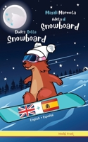 Dude's Gotta Snowboard / Magali Marmota Adicta Al Snowboard: Bilingual English Spanish reading book. For kids 8-12 years. (French Marmot Dude Series) (Spanish Edition) 2492620514 Book Cover