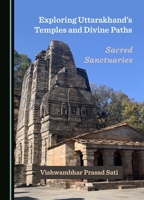 Exploring Uttarakhand's Temples and Divine Paths: Sacred Sanctuaries 1036406644 Book Cover