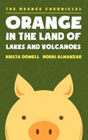 Orange in the Land of Lakes and Volcanoes 1946504009 Book Cover