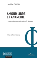 Amour libre et anarchie: La révolution sexuelle selon E. Armand (Ouverture Philosophique) (French Edition) 2343161992 Book Cover