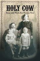 Holy Cow: Anna and Matti Are Heroes Now 1981853693 Book Cover