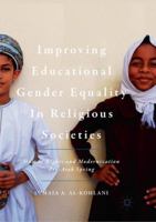 Improving Educational Gender Equality in Religious Societies: Human Rights and Modernization Pre-Arab Spring 3030099660 Book Cover