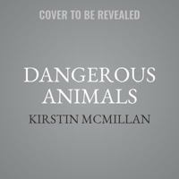 Dangerous Animals: A Memoir with Claws 1538416395 Book Cover