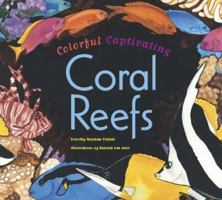 Colorful, Captivating Coral Reefs 0802788629 Book Cover