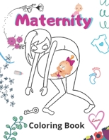 maternity coloring book: Funny moments coloring book with a pregnant woman Relax and call your child, motherhood Gift Ideas maternity B08924FKXX Book Cover