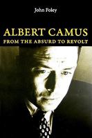 Albert Camus: From the Absurd to Revolt 184465141X Book Cover