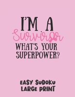I'm A Survivor What's Your Superpower?: 100 Easy Puzzles in Large Print Cancer Awareness 1700160540 Book Cover