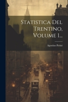 Statistica Del Trentino, Volume 1... 1022348140 Book Cover